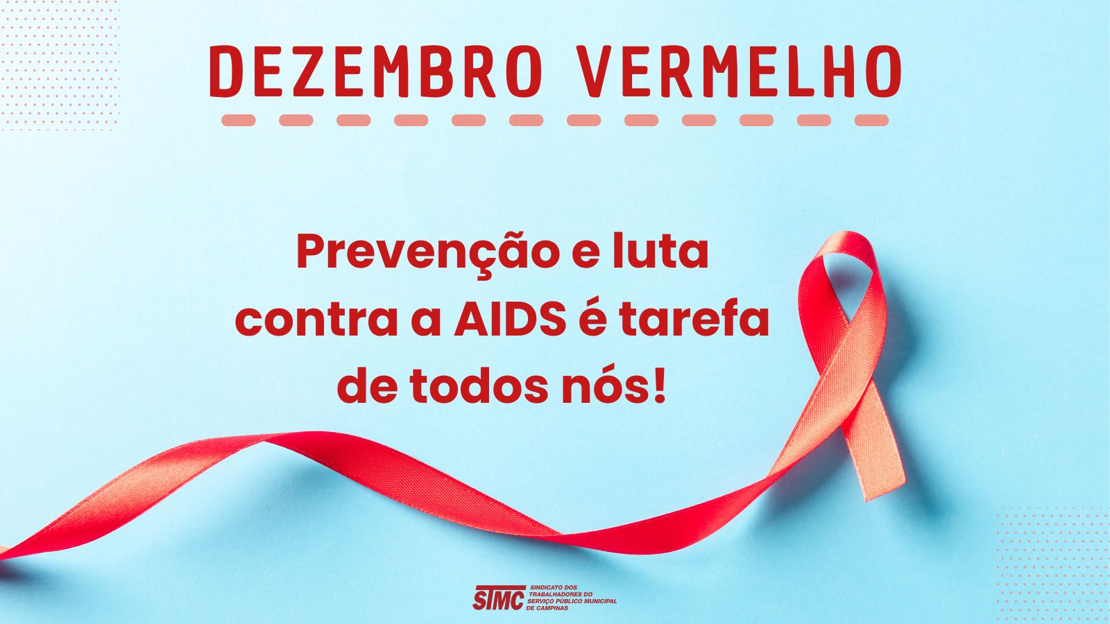 STMC está engajado na prevenção e luta contra a AIDS neste Dezembro Vermelho. 