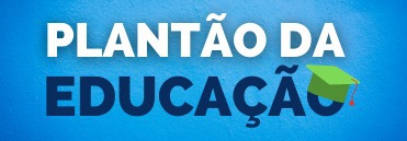 Banner Plantão da Educação